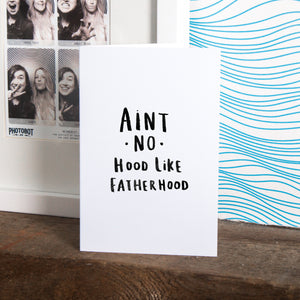 Ain't No Hood Like Father Hood' Greeting Card