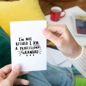 I'm Not Retired I'm A Professional Grandad' Card