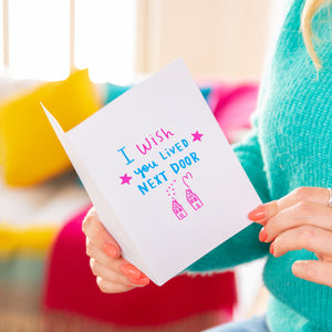 'I wish you lived next door' Colour friendship greeting card