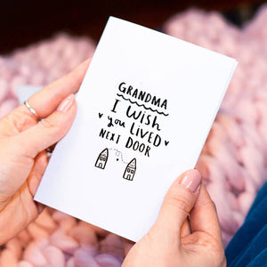 Grandma I Wish You Lived Next Door' Greeting Card