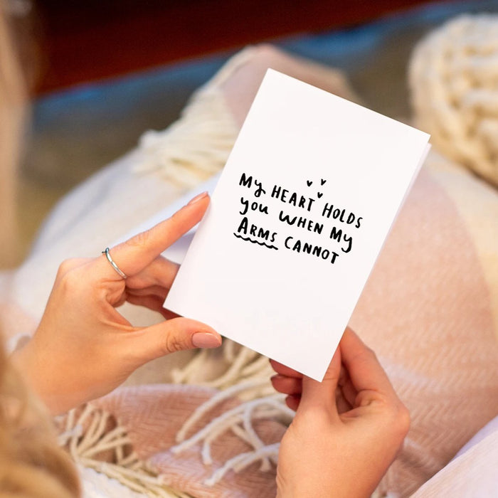 My Heart Holds You When My Arms Can't Greetings Card
