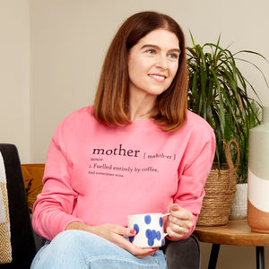 Mother Definition Fuelled Entirely By Coffee Sweatshirt
