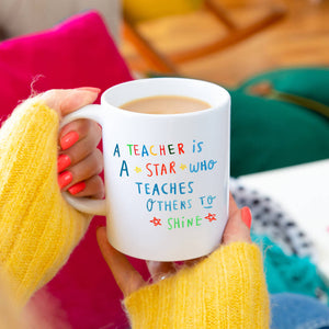 A Teacher Is A Star Who Teaches Others How To Shine Mug