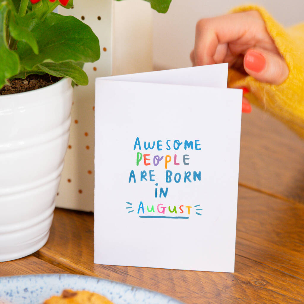 Awesome People Are Born In August&rsquo; Birthday Greeting Card – Ellie Ellie