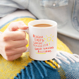 Behind Every Great Teacher Is A Great Teaching Assistant Mug