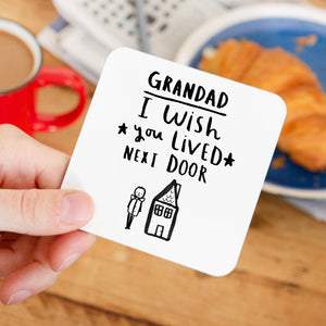 Grandad I Wish You Lived Next Door' Coaster
