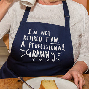 I Am Not Retired, I Am A Professional Granny' Apron