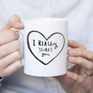 'I Really Like You' Mug