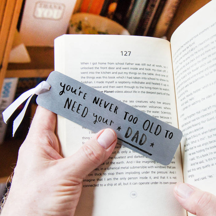 Never Too Old To Need Your Dad' Bookmark