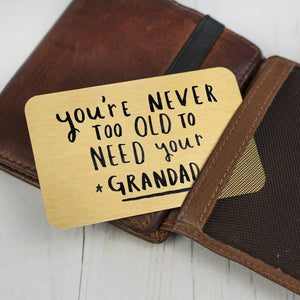Never Too Old To Need Your Grandad Wallet Card