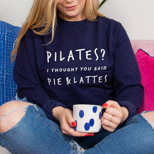 Pilates? Pie And Lattes' Unisex Sweatshirt Jumper