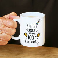 Hip Hip Hooray It's My 100th Birthday' Mug