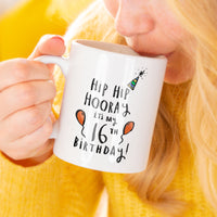 Hip Hip Hooray It's My 16th Birthday' Mug