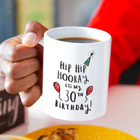 Hip Hip Hooray It's My 30th Birthday' Mug