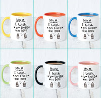 'Mum I Wish You Lived Next Door' Mug
