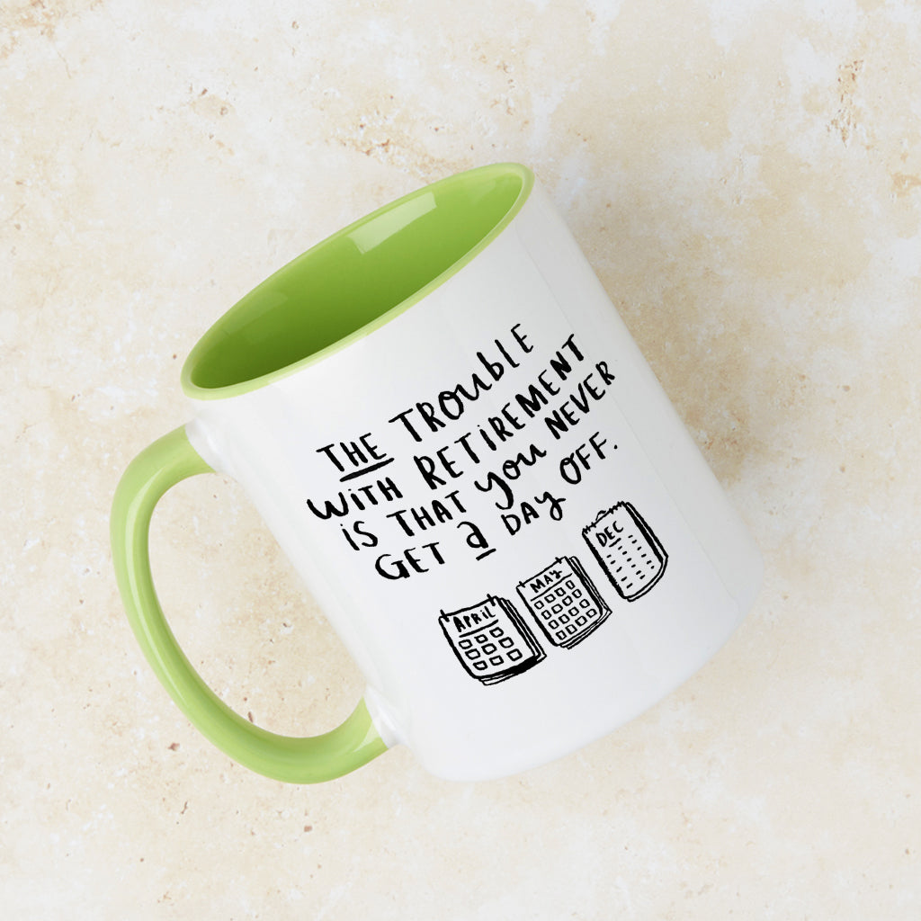 'Never Get A Day Off' Retirement Mug