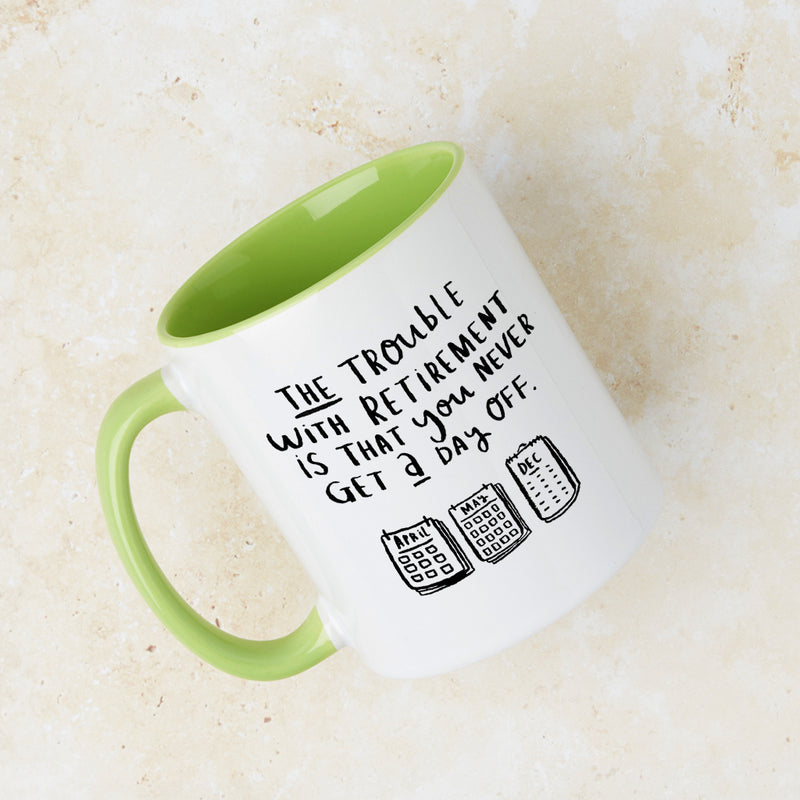'Never Get A Day Off' Retirement Mug