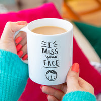 'I Miss Your Face' Mug