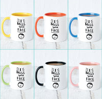 'I Miss Your Face' Mug