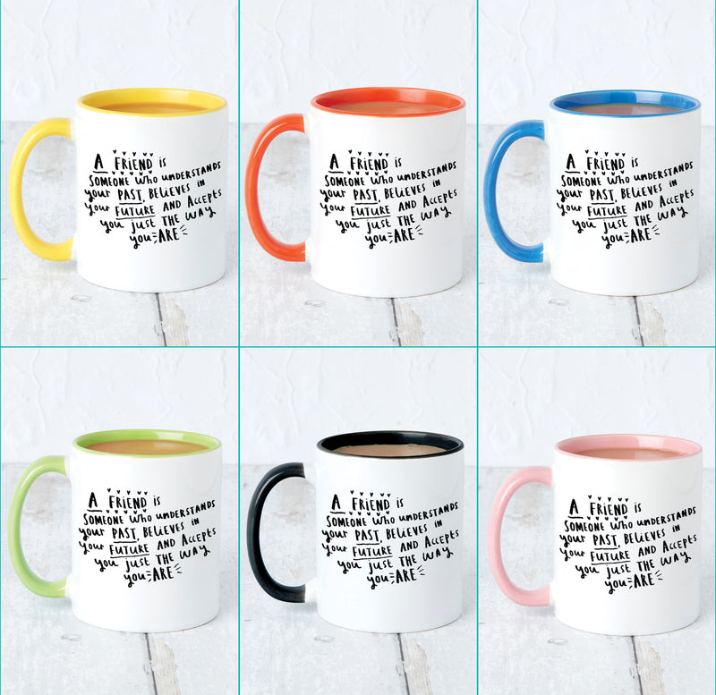 A Friend Is A Someone Who' Friendship Mug