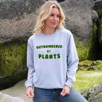 Outnumbered by Plants Sweatshirts