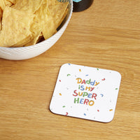 Daddy is My Super Hero Coaster