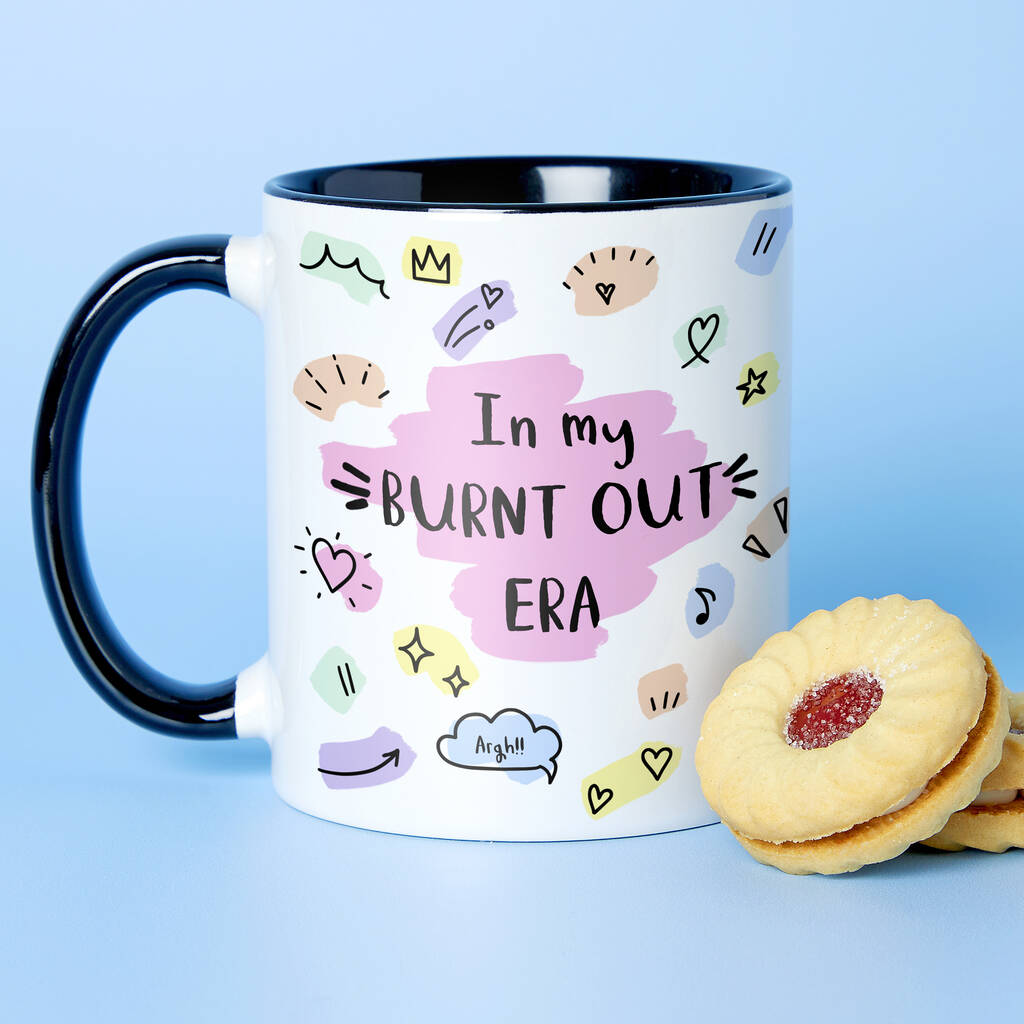Choose Your Design In My Burnt Out Era Mother's Day Mug