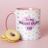 Choose Your Design In My Burnt Out Era Mother's Day Mug
