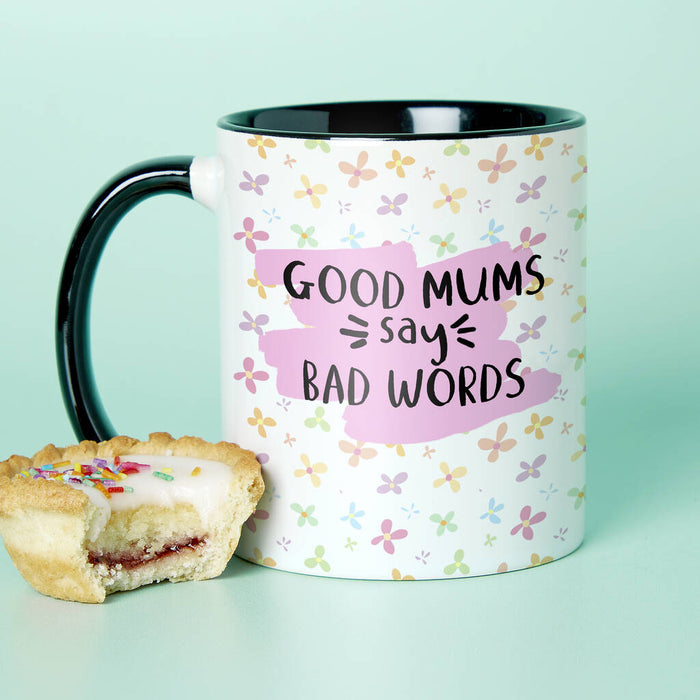 Choose Your Design Good Mums Say Bad Words Mug