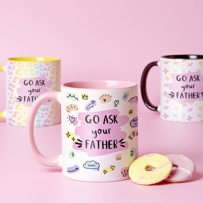 Choose Your Design Go Ask Your Father Mother's Day Mug