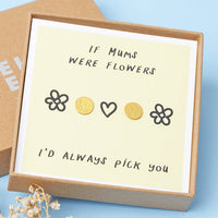 If Mums Were Flowers Gold Plated Earrings For Mum