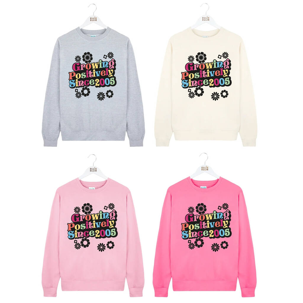 Growing Positively Since 2005 21st Birthday Sweatshirt