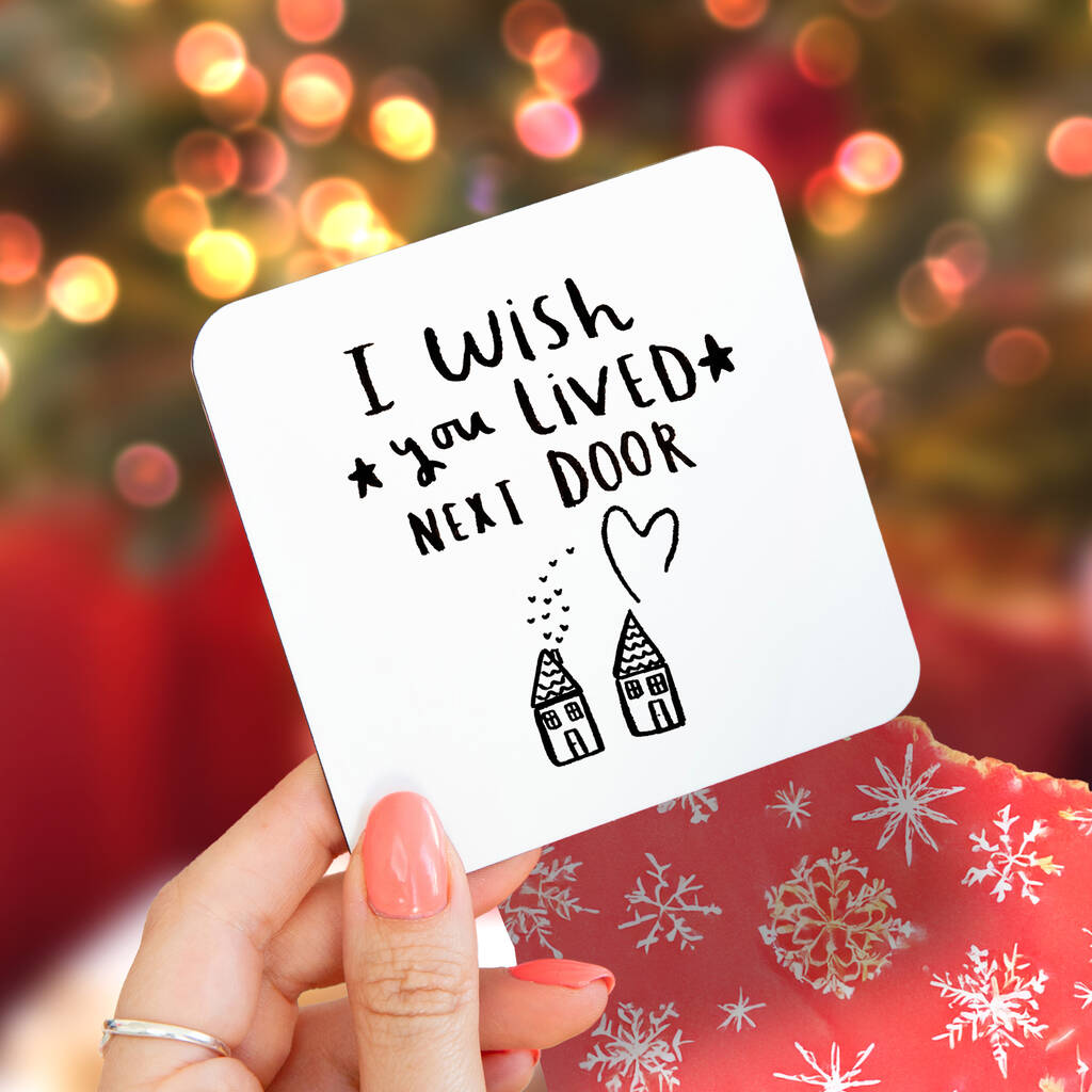 'I Wish You Lived Next Door' Coaster