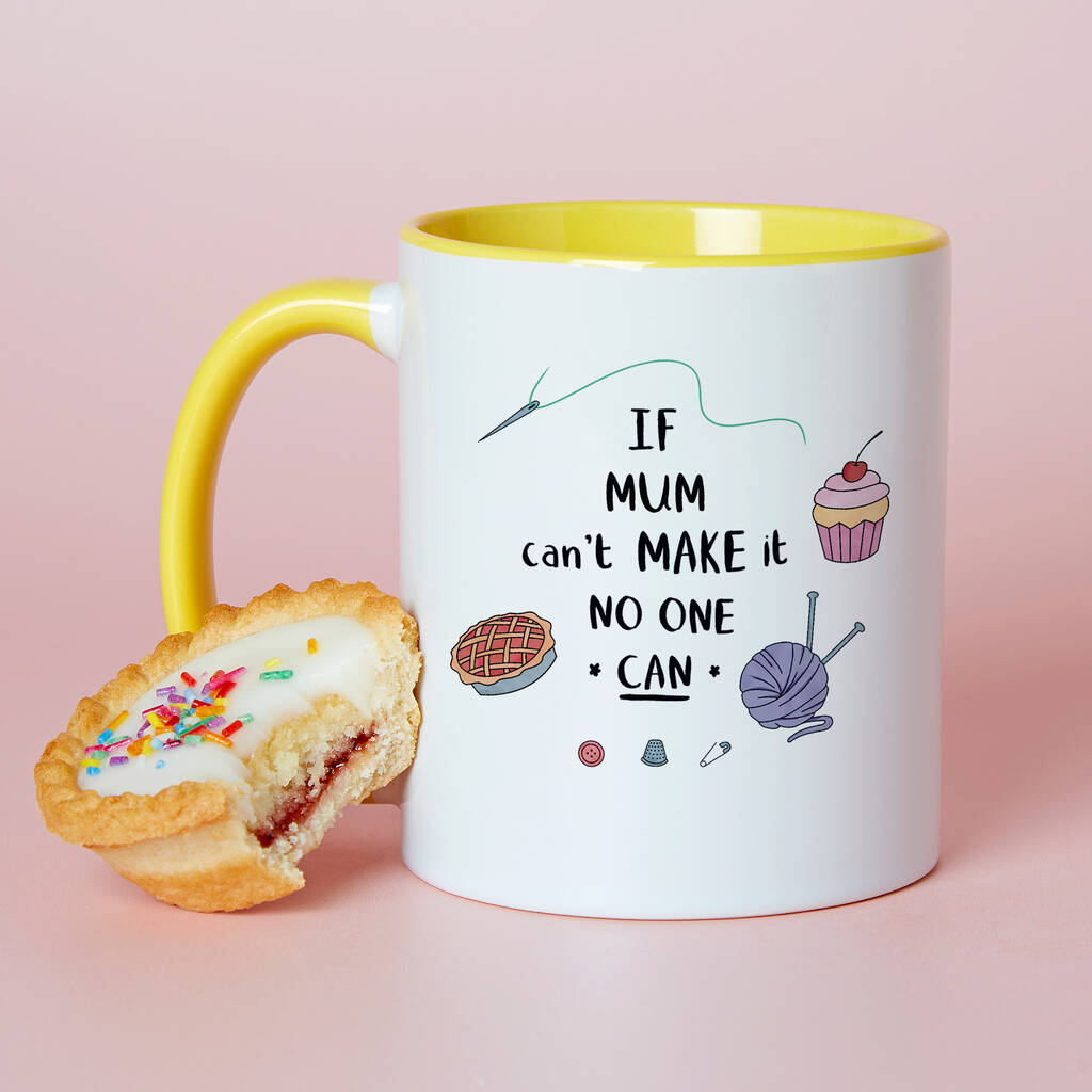 If Mum Can't Make It No One Can Mug