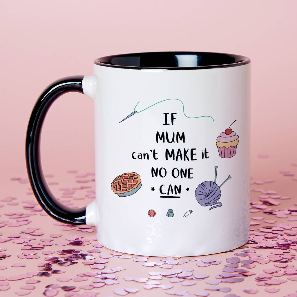 If Mum Can't Make It No One Can Mug