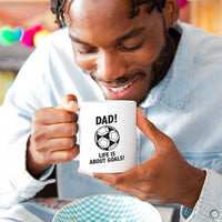 Life is About Goals Fun Football Mug for Dad