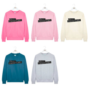 'Proudly Disorganised' Embossed Label Font Sweatshirt