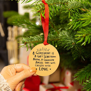 A Godparent Is A Gift Sent From Above, A guardian Angel That Was Chosen With love' Christmas Tree Decoration