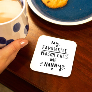 My Favourite People Call Me Nanny' Coaster
