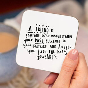 A Friend Is A Someone Who' Friendship Coaster
