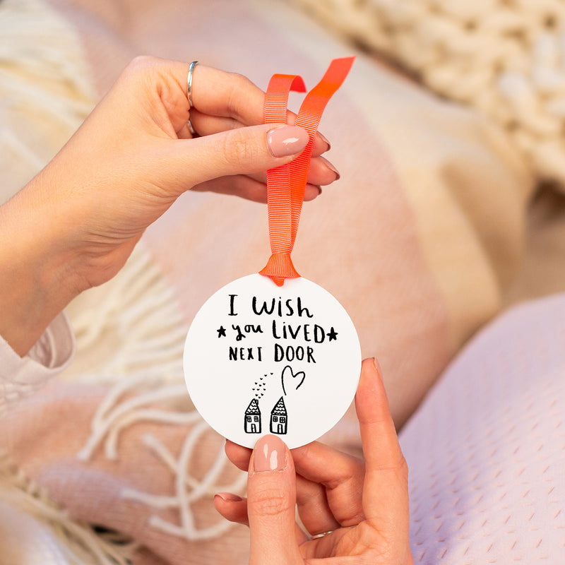 I Wish You Live Next Door' Keepsake Decoration