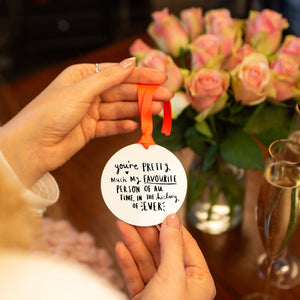 You're My Favourite Person Ever' Hanging Decoration