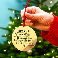 Having A Soulmate Is... Friendship Christmas Decoration Bauble