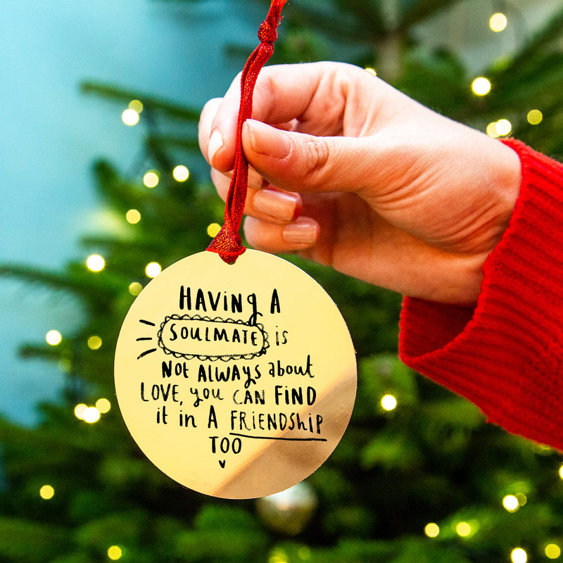 Having A Soulmate Is... Friendship Christmas Decoration Bauble