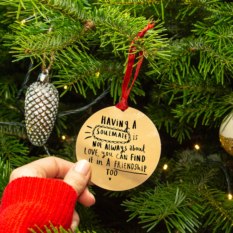 Having A Soulmate Is... Friendship Christmas Decoration Bauble
