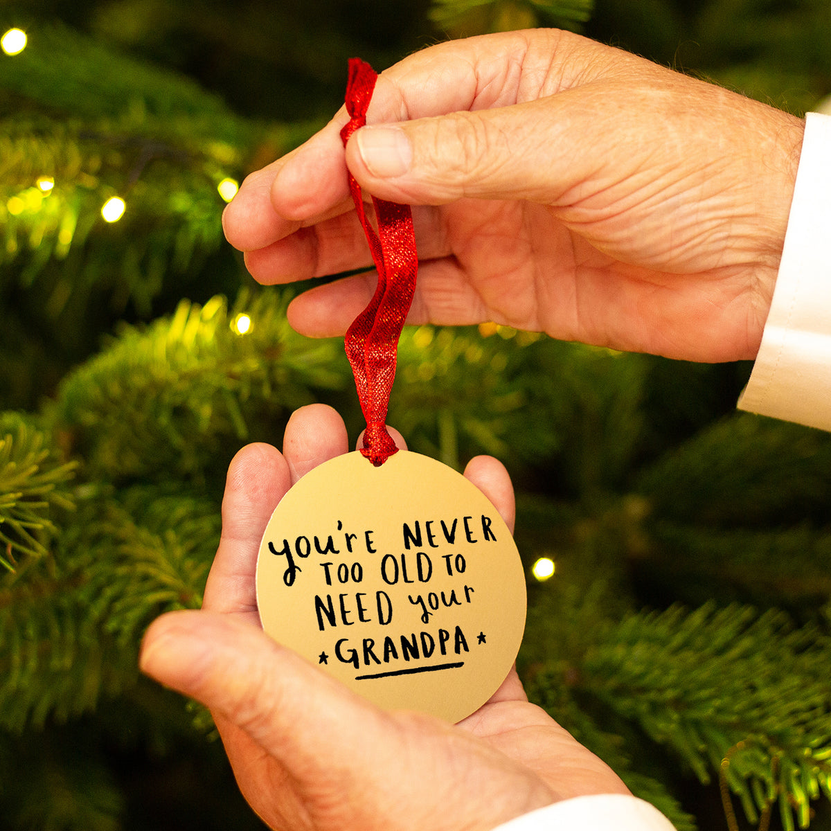You're Never Too Old To Need Your Grandad' Decoration