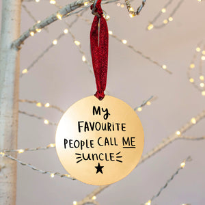 My Favourite People Call Me Uncle' Christmas Tree Decoration