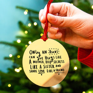 Only An Aunt Can Give Hugs Like A Mother, Keep Secrets Like A Sister And Share Love Like A Friend' Christmas Tree Decoration