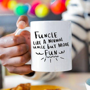 Funcle, Like A Normal Uncle But More Fun' Uncle Mug