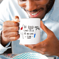 If Dad Can't Fix It, No One Can!' Mug